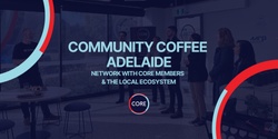 Banner image for Community Coffee - Adelaide - Meet the Members