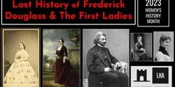 Banner image for The Lost History of Frederick Douglass & The First Ladies