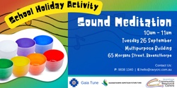 Banner image for School Holiday Activity - Sound Meditation