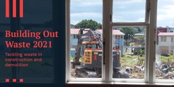 Banner image for Building Out Waste 2021 - Tackling waste in construction and demolition