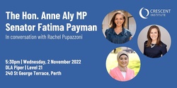 Banner image for Crescent Institute Presents The Hon. Dr. Anne Aly MP & Senator Fatima Payman, in conversation with Rachel Pupazzoni