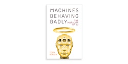Book launch | Machines Behaving Badly: The Morality of AI by Toby Walsh