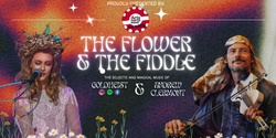 Banner image for The Flower & The Fiddle: The Music of GOLDHEIST & Andrew Clermont