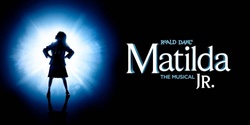 Banner image for Matilda JR - The Musical