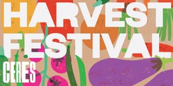 Banner image for CERES Harvest Festival 2024