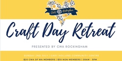 Banner image for CWA Rockingham - Craft for a Cause - Day Retreat - July 