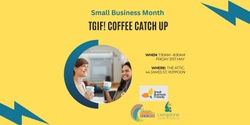 Banner image for Small Business Month - TGIF! Coffee Catch Up
