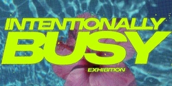 Banner image for "Intentionally Busy" Art Exhibition X SWEAT Premiere