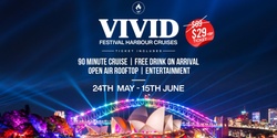 Banner image for VIVID Lights Festival - Harbour Cruises | Open Air Rooftop | Free Drink | $29 ONLY