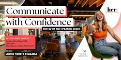 Banner image for Her Speaking Coach Presents: Communicate with Confidence 