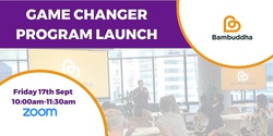 Banner image for Game Changer Program 2021 Launch