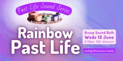 Banner image for Rainbow Bridge Past Life Regression - Sound Journey