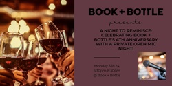 Banner image for A Night to Reminisce: Celebrating Book + Bottle's 4th Anniversary with a Private Open Mic Night!