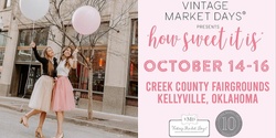 Banner image for Vintage Market Days® - "How Sweet It Is"
