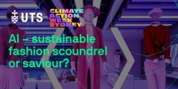 Banner image for AI – sustainable fashion scoundrel or saviour?