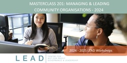 Banner image for Masterclass 201: Managing & Leading Community Organisations  - 10 week online training