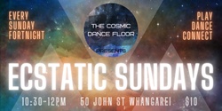 Banner image for THE COSMIC DANCE FLOOR - ECSTATIC SUNDAYS