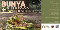 Banner image for ErinEarth Bunya + Bushfood Workshop - Free Entry