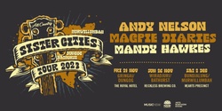 Banner image for Sister Cities Tour, ft. Andy Nelson, The Magpie Diaries, Mandy Hawkes