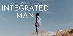 Banner image for Integrated Man