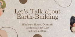 Banner image for  Let’s Talk About Earth-Building: An after-work seminar on building with natural materials