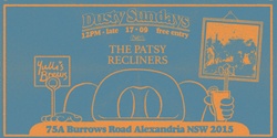 Banner image for DUSTY SUNDAYS - The Patsy Recliners 