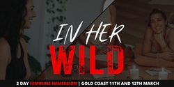 Banner image for IN HER WILD: A 2 Day Feminine Immersion GOLD COAST