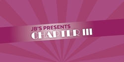 Banner image for JB's Presents Chapter III