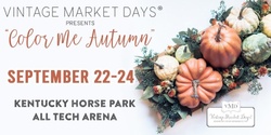 Banner image for Vintage Market Days® Lexington presents "Color Me Autumn"