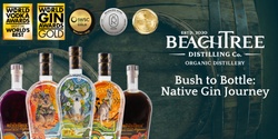 Banner image for Beachtree Distilling Co. - Bush to Bottle: Native Gin Journey (TM)