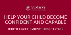 Banner image for ‘Help your child become confident and capable’ - Judith Locke Parent Presentation