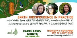 Banner image for Earth Jurisprudence in Practice, with Carlotta Byrne, Michelle Maloney and Margaret Stewart