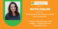 Banner image for Ruth Fidler - "Understanding PDA profiles in children and young people"