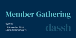 Banner image for DASSH Member Gathering | Sydney