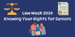 Banner image for Law Week 2024 - Knowing Your Rights for Seniors