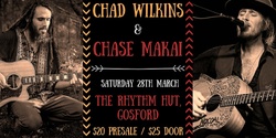 Banner image for POSTPONED - Chad Wilkins & Chase Makai -  Double Bill, Gosford