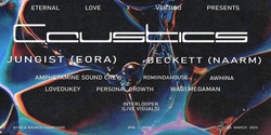 Banner image for Eternal Love x Vertigo Presents - Caustics feat. Jungist & Beckett