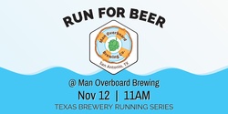 Banner image for 5k Beer Run - Man Overboard Brewing |2022 TX Brewery Running Series
