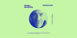 Banner image for CANCELLED - CHRISTCHURCH DA WORKSHOP: The Value of Strategy with Raul Sarrot