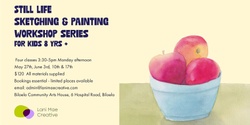 Banner image for Kids Still Life Sketching and Painting workshop series. 