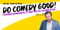 Banner image for Do Comedy Good Workshop Series - April 2024 with Clayton Carrick-Leslie