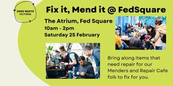 Mend It, Fix it @ Fed Square - Get your broken things fixed for Free!