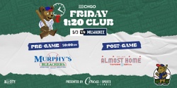 Banner image for CHGO Cubs Friday 1:20 Club at Murphy's Bleachers and Almost Home 