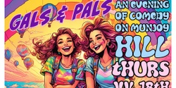 Banner image for Gals & Pals: An Evening of Comedy on Munjoy Hill - July 18th 2024