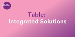 Banner image for Table - Integrated Solutions