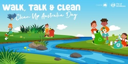 Banner image for Walk, Talk & Clean - Clean Up Australia Day