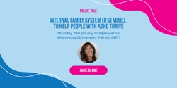Banner image for Internal Family System (IFS) Model to Help People with ADHD Thrive with Jamie Blume