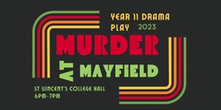 Banner image for Year 11 Drama Presents Murder at Mayfield 