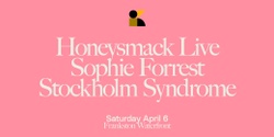 Banner image for Kubik Frankston: Honeysmack live, Sophie Forrest, Stockholm Syndrome + +