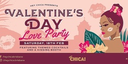Banner image for Hey Chica! Valentine’s Day Love Party 